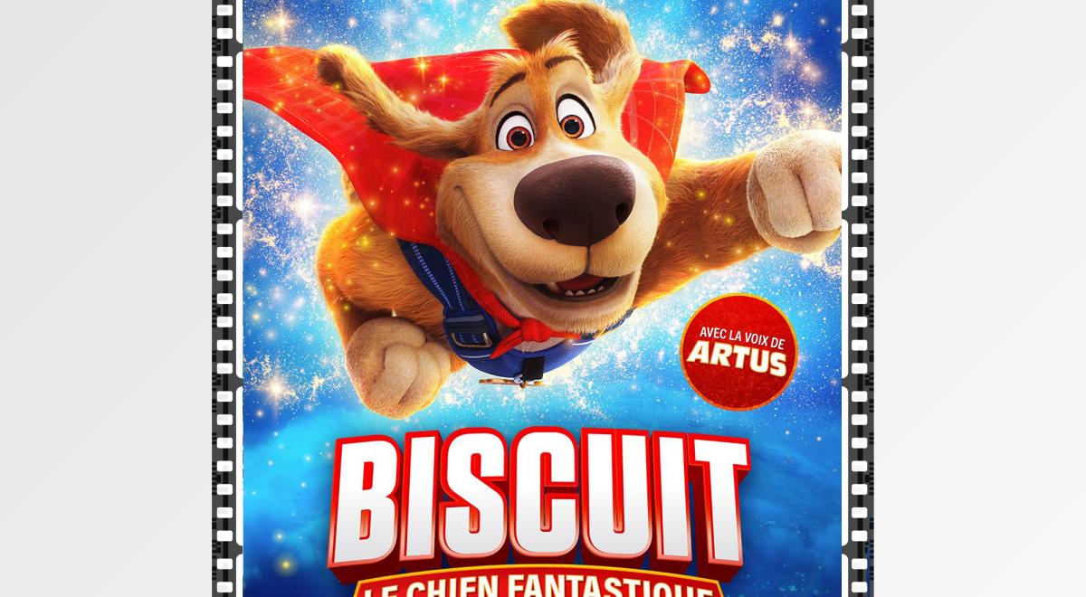 Festival cinéma jeune public du Sauze - Biscuit le chien fantastique - Biscuit le chien fantastique