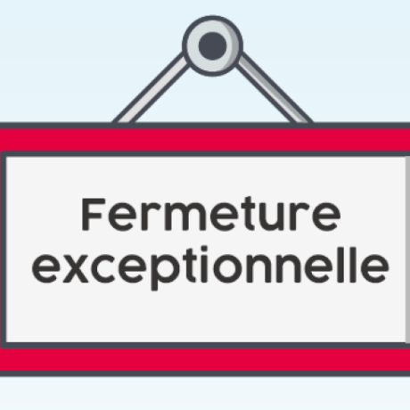 Fermeture exceptionnelle