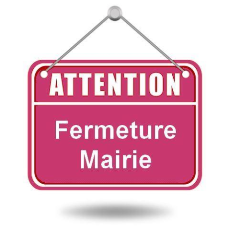 Mairie fermée Mairie fermée